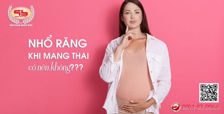 Nhổ răng khi mang thai có nên không?